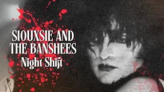 Thumbnail: Siouxsie and The Banshees - Night Shift