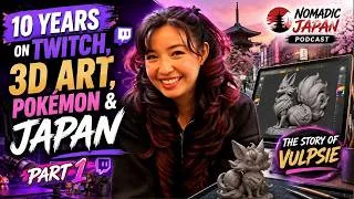 Thumbnail: The Nomadic Japan Podcast | 10 Years on Twitch, 3D Art, Pokémon & Japan: Story of Vulpsie (Part 1)