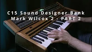 Thumbnail: Nonlinear Labs C15 -  the new Sound Designer Bank by Mark Wilcox - PART TWO