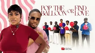 Thumbnail: Episode 79 (Hunt Game 2.1 Men’s Edition) Pop the balloon or find Love | with Mariod