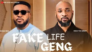 Thumbnail: FAKE LIFE GENG- NOSA REX, DEXA THE GREAT & Trendy Nigerian Nollywood movies 2025 