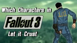 Thumbnail: Which Fallout 3 Character Lets it crust?