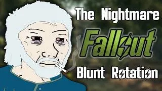 Thumbnail: The NIGHTMARE Fallout Blunt Rotation