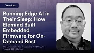 Thumbnail: COREDUMP #023: Running Edge AI in Their Sleep: How Elemind Built Firmware for On-Demand Rest