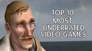 Thumbnail: Top 10 Most Underrated Video Games Ever
