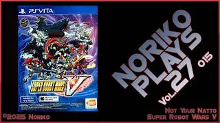 Thumbnail: Noriko Plays 27 - Super Robot Wars V (2017) 015 Not Your Natto PSVita