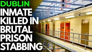 Thumbnail: 'BLOOD EVERYWHERE' - DUBLIN PRISONER STABBED TO DEATH BY CELLMATE
