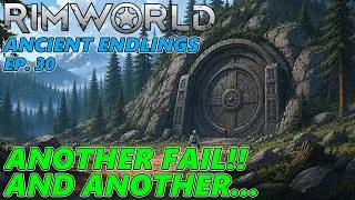 Thumbnail: ANOTHER FAIL!! AND ANOTHER... - Ancient Endlings Ep.30 - RimWorld