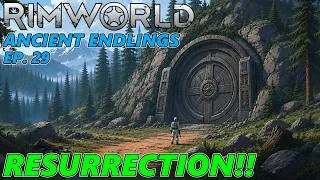 Thumbnail: RESURRECTION!! - Ancient Endlings Ep.29 - RimWorld
