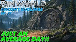Thumbnail: JUST AN AVERAGE DAY!! - Ancient Endlings Ep.27 - RimWorld