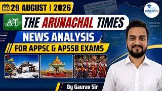 Thumbnail: Arunachal Current Affairs | 29 August 2026 I Arunachal Times News Analysis IAPPSC IAPSSB 9233789183