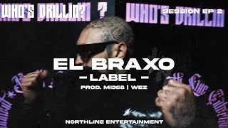 Thumbnail: EL BRAXO - LABEL (WHO'S DRILLIN? SESSIONS) | EP2