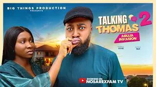 Thumbnail: Talking Thomas (Part 2) ABUJA INVASION – Nosa Rex, Sonia Uche | Latest Nollywood Comedy Movie 2026
