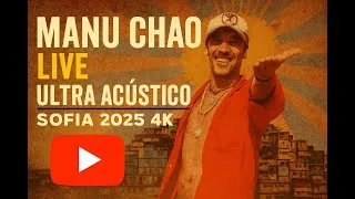 Thumbnail: Manu Chao - Ultra Acústico Live in Sofía - Bulgaria 2025 🇧🇬🔥en 4k
