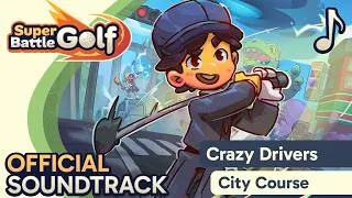Thumbnail: 🏙️ Crazy Drivers (City Course) - Super Battle Golf OST