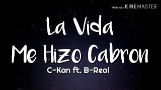 Thumbnail: C-Kan - LA Vida Me Hizo Cabron (Lyrics / Letra) ft. B- Real