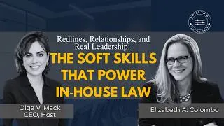 Thumbnail: The Soft Skills That Power In‑House Law (Elizabeth A. Colombo)  NTMLS S15E2