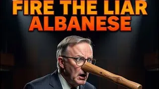 Thumbnail: Fire the Liar | Remove Albanese as PM