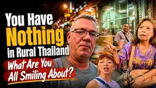Thumbnail: "You Have Nothing" in Rural Thailand What Are You Smiling At! This Is Why I Live Here
