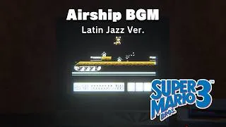 Thumbnail: Airship BGM (Latin Jazz arrangement) - Super Mario Bros. 3