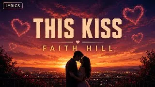Thumbnail: Faith Hill - This Kiss (Lyrics Video)