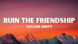 Thumbnail: Ruin The Friendship - Taylor Swift  (Lyrics) 