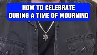 Thumbnail: How can we celebrate a holiday during a time of mourning?