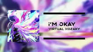 Thumbnail: Virtual Nozaky - I'm Okay