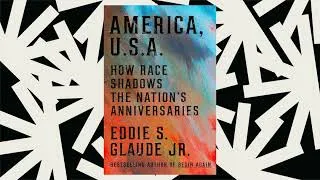 Thumbnail: Eddie Glaude on the tension at the center of America's milestone birthdays