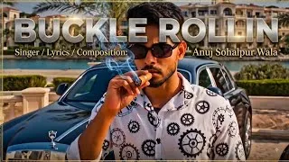 Thumbnail: Buckle Rollin (Official Music Video) Anuj Sohalpur Wala 