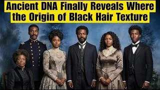 Thumbnail: Ancient DNA Finally Reveals the REAL Origin of Black Hair Texture