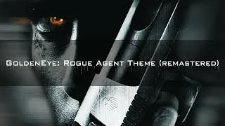 Thumbnail: GoldenEye: Rogue Agent - Main Theme (REMASTERED)