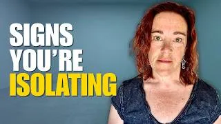 Thumbnail: 7 Signs You're Isolating Yourself Without Realizing It
