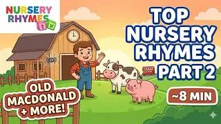 Thumbnail: Old MacDonald Had A Farm & More | Top Nursery Rhymes Part 2 | Nursery Rhymes TV