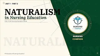 Thumbnail: UNIT - 1 NURSING EDUCATION | PART - 2 NATURALISM | INTRODUCTION OF NURSING EDUCATION 