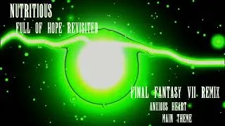 Thumbnail: FF7 Anxious Heart Remix - Full of Hope [Revisited]