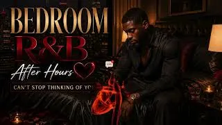 Thumbnail: Bedroom R&B After Hours/ Obsessive Love Playlist Vol 1