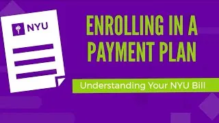 Thumbnail: Enrolling in a Payment Plan | Understanding Your NYU Bill