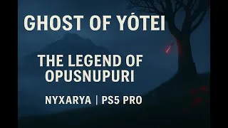 Thumbnail: Ghost of Yōtei – The Legend of Opusnupuri: Find Okikurmi’s Arrow (PS5 Pro) | Lunar Nocturne