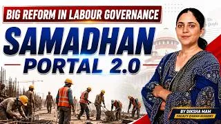 Thumbnail: SAMADHAN Portal 2.0 | India's New Labour Grievance System Explained | UPSC Current Affairs 2026