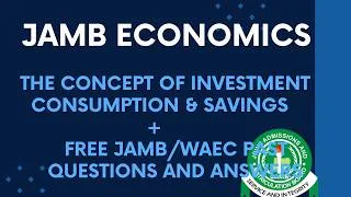 Thumbnail: JAMB/WAEC 2027 Economics EP 56 - Concept of Investment, Consumptions and Savings