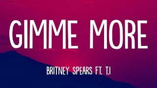 Thumbnail: Britney Spears - Gimme More (Lyrics) ft.  T.I.