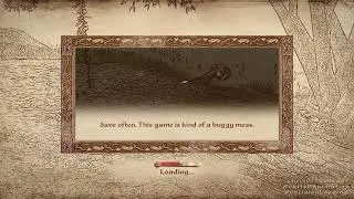 Thumbnail: Save often. This game is kind of a buggy mess. (Animated Video Loading Screen Effect)