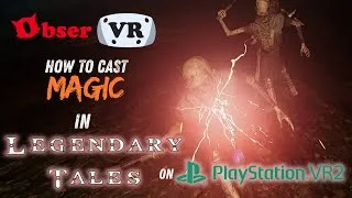 Thumbnail: HOW TO cast magic in Legendary Tales on PSVR2