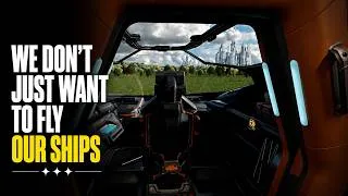 Thumbnail: We Don't Just Want To Fly Our Ships - We Want To Live In Them