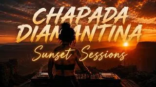 Thumbnail: Chapada Diamantina Sunset Sessions | Melodic House & Indie Dance Mix
