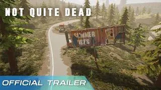 Thumbnail: Not Quite Dead - Open World Survival Official Trailer | Zombie Co-Op Survival