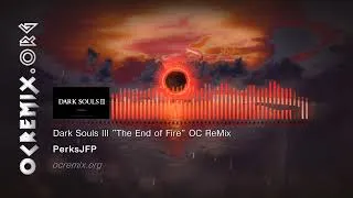 Thumbnail: Dark Souls III OC ReMix - PerksJFP: "The End of Fire" [Soul of Cinder] (#5052)