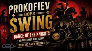 Thumbnail: Dance of the Knights - Big Band Swing Version