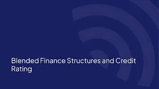 Thumbnail: Blended Finance Structures and Credit Rating